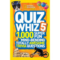 National Geographic Kids Quiz Whiz 5: 1,000 Super Fun Mind-bending Totally Awesome Trivia Questions