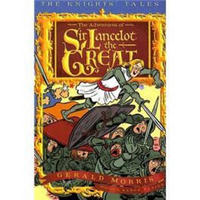 The Adventures of Sir Lancelot the Great (The Knights' Tales Series)