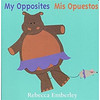 My Opposites/ Mis Opuestos [Board Book]