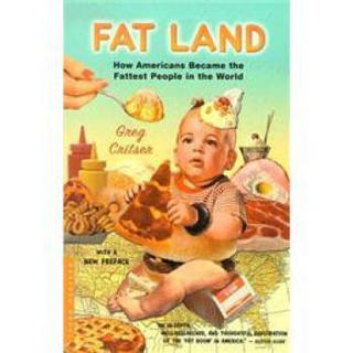 Fat Land: How Americans Became the Fattest People in the World