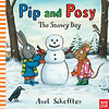 Pip and Posy: The Snowy Day