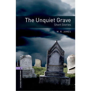 Oxford Bookworms Library: Level 4: The Unquiet Grave - Short Stories 4级：不平静的坟墓(英文原版)