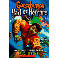 Goosebumps Horrorland - Hall of Horrors #4: Why I Quit Zombie School鸡皮疙瘩惊恐乐园系列-恐怖大厅#3：为啥离开僵尸学校 进口故事书