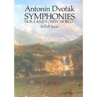 Antonin Dvorak Symphonies Nos. 8 and 9, New World, in Full Score