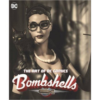 The Art of DC Comics Bombshells