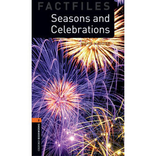 Oxford Bookworms Library Factfiles: Level 2: Seasons and Celebrations 2级：节日庆典(英文原版)