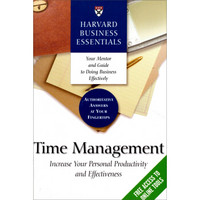 Harvard Business Essentials: Time Management: Increase Your Personal Productivity And Effectiveness