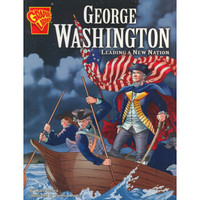 George Washington: Leading a New Nation (Graphic Library: Graphic Biographies)