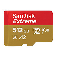 SanDisk 闪迪 Extreme 至尊极速移动系列 MicroSD存储卡 512GB（U3、V30、A2）