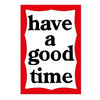 have a good time