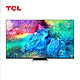 TCL 85X11 85英寸QD-Mini LED领曜4K智能电视120Hz 4+64G高配正品