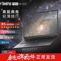 ThinkPad neo14 2022 AMD锐龙版高性能标压商务办公轻薄本 联想笔记本电脑ibm 锐龙R5-6600H 2.2K 高色域 16G内存 512G固态丨官方标配