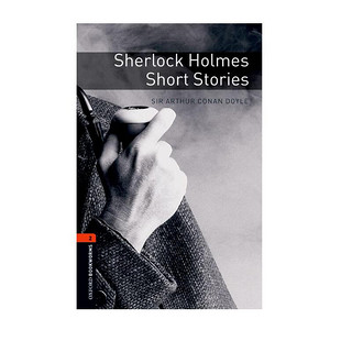 Oxford Bookworms Library: Level 2: Sherlock Holmes Short Stories 2级：福尔摩斯探险故事