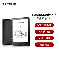 SAMBADA 电纸书墨水屏6英寸四核CPU32G大内存看书护眼小说电子书阅读器6英寸+32G内存
