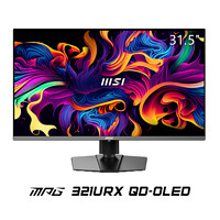 MSI 微星 MPG 321URX QD-OLED 31.5英寸 OLED FreeSync 显示器（3840×2160、240Hz、138%sRGB、HDR400、Type-C 90W）