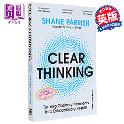 现货 清晰的思路 将平凡的时刻变成非凡的结果 英文原版 Clear Thinking Shane Parrish  自我提升与创造力