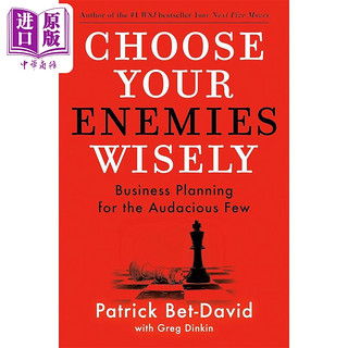现货 明智地选择你的敌人 为大胆的少数人制定商业计划 Choose Your Enemies Wisely 英文原版 Patrick Bet David