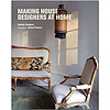 Making House: Designers at Home，设计房子：设计师的家 英文原版室内设计装潢装修 欧美风