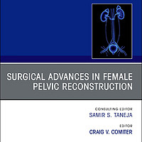 Surgical Advances in Female Pelvic Reconstructio 女性骨盆重建的外科进展，泌尿外科诊所的一个问题  进口原版 泌尿外科