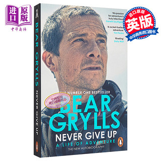 预售 贝爷自传 永不放弃 冒险的生活 Never Give Up A Life of Adventure Autobiography 英文原版 Bear Grylls