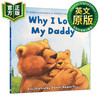 为什么我爱爸爸 英文原版 Why I Love My Daddy 父爱绘本 英文版 进口英语原版书籍