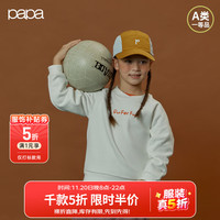 papa 爬爬 春秋季儿童卫衣男女童套头宽松休闲上衣 米白 110 cm