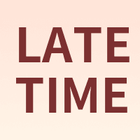 LATE TIME