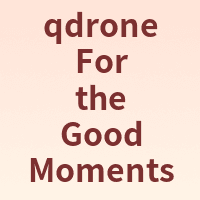 qdrone For the Good Moments
