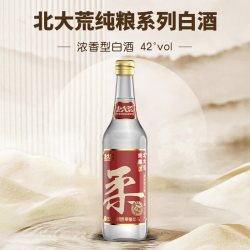 北大荒 纯粮白酒浓香型42度*柔500ml纯粮酿造宴请用酒